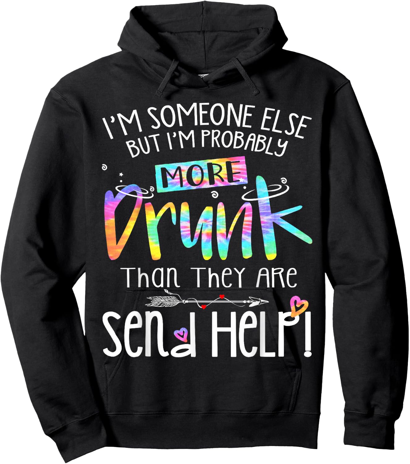 I'm someone else but I am probably more drunk Bestie Tie Dye Hoodie - Hoodie | Black