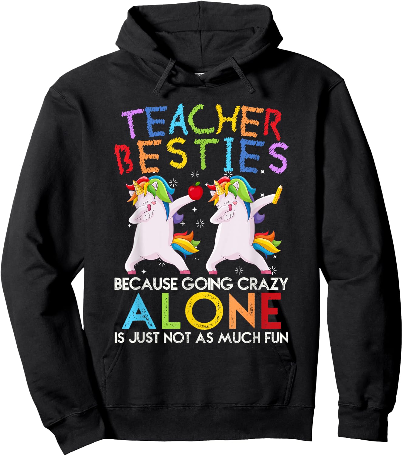 Teacher Besties Because Going Crazy Alone is Not Fun Hoodie - Hoodie | Black