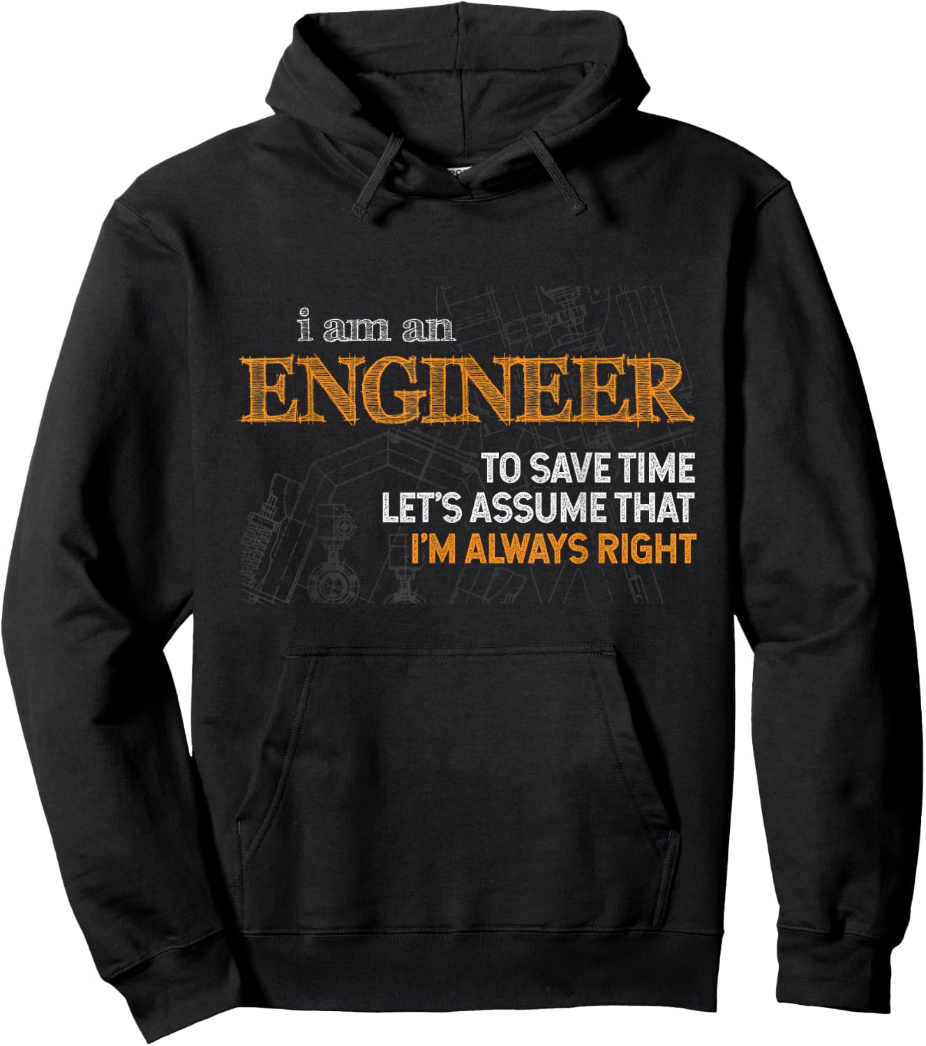 I Am An Engineer To Save Time I'm Always Right Funny Gift Hoodie - Hoodie | Black
