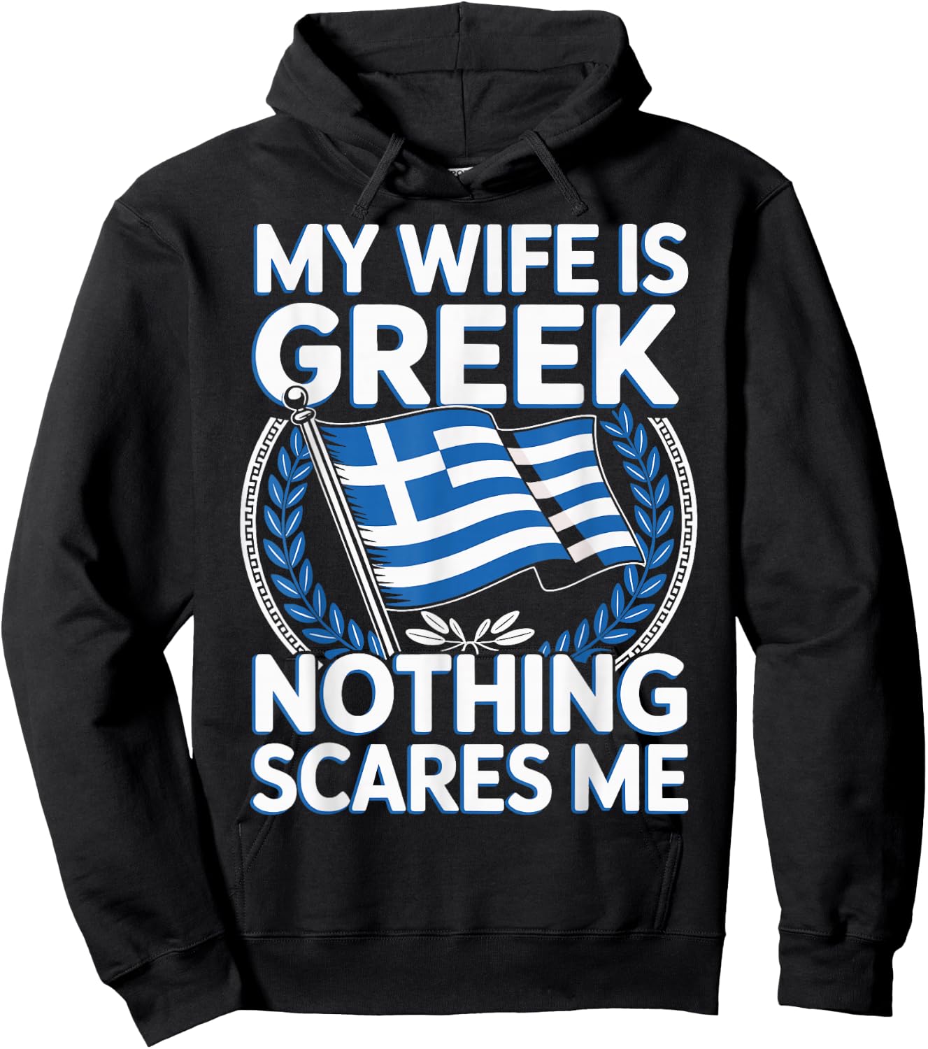 My Wife is Greek Nothing Scares Me Hoodie - Hoodie | Black