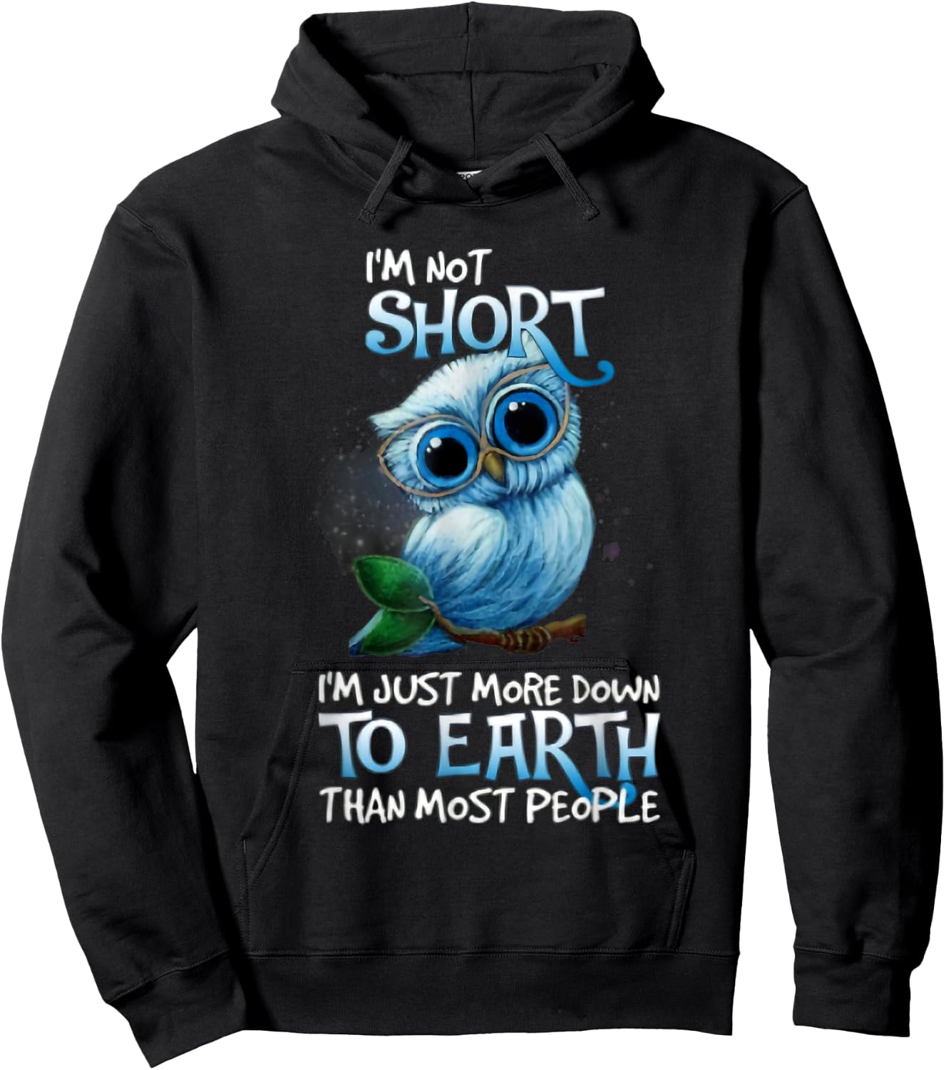 I'm Not Short Owl I'm Just More Down To Earth Hoodie - Hoodie | Black