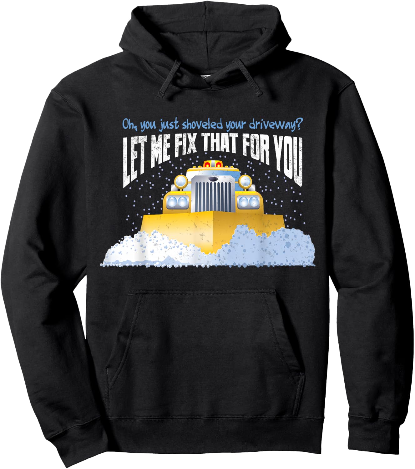Funny Snow Plow Driver Shirt - Gift Snowplow Drivers Hoodie - Hoodie | Black