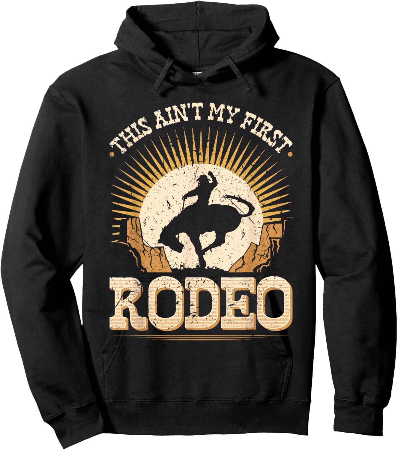This Aint My First Rodeo Bronc Riding Bucking Horse Cowboy Hoodie - Hoodie | Black