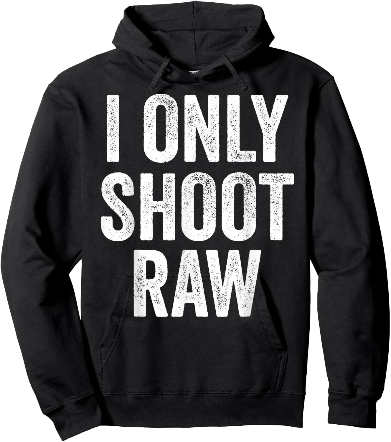 Funny I Only Shoot Raw Photographer Photography Hoodie - Hoodie | Black