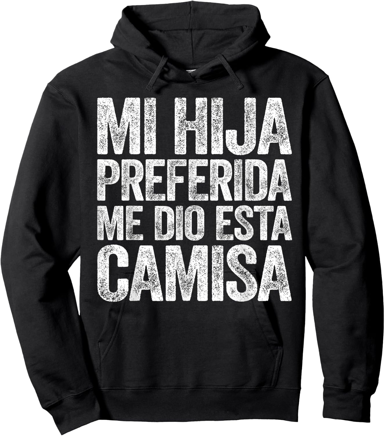 Mi Hija Preferida Me Dio Esta Camisa Shirt Dia Del Padre Hoodie - Hoodie | Black