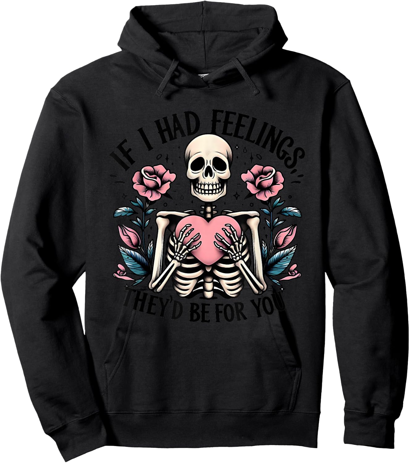 If I Had Feelings They's Be For You Hoodie - Hoodie | Black