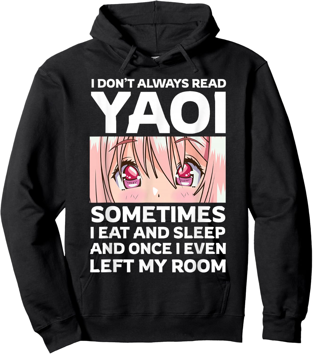 I Don't Always Read Yaoi Kawaii Anime Girl Eyes Fujoshi Hoodie - Hoodie | Black