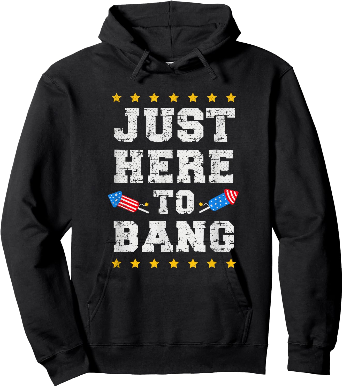 Just Here to Bang July 4th America Flag Patriotic USA Men Hoodie - Hoodie | Black