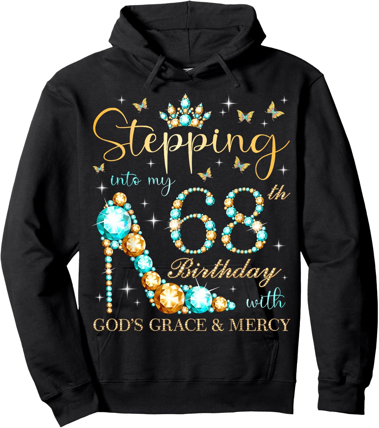 Stepping Into My 68th Birthday With God's Grace and Mercy Hoodie - Hoodie | Black