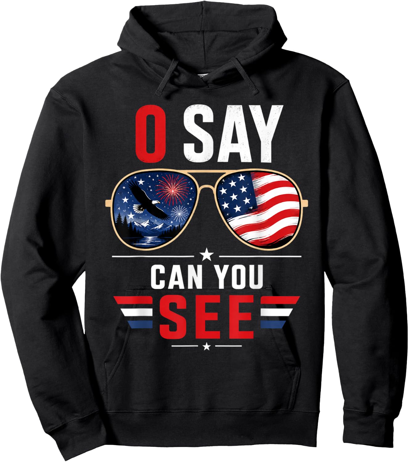 O Say Can You See 4th of July Patriotic Sunglasses Hoodie - Hoodie | Black