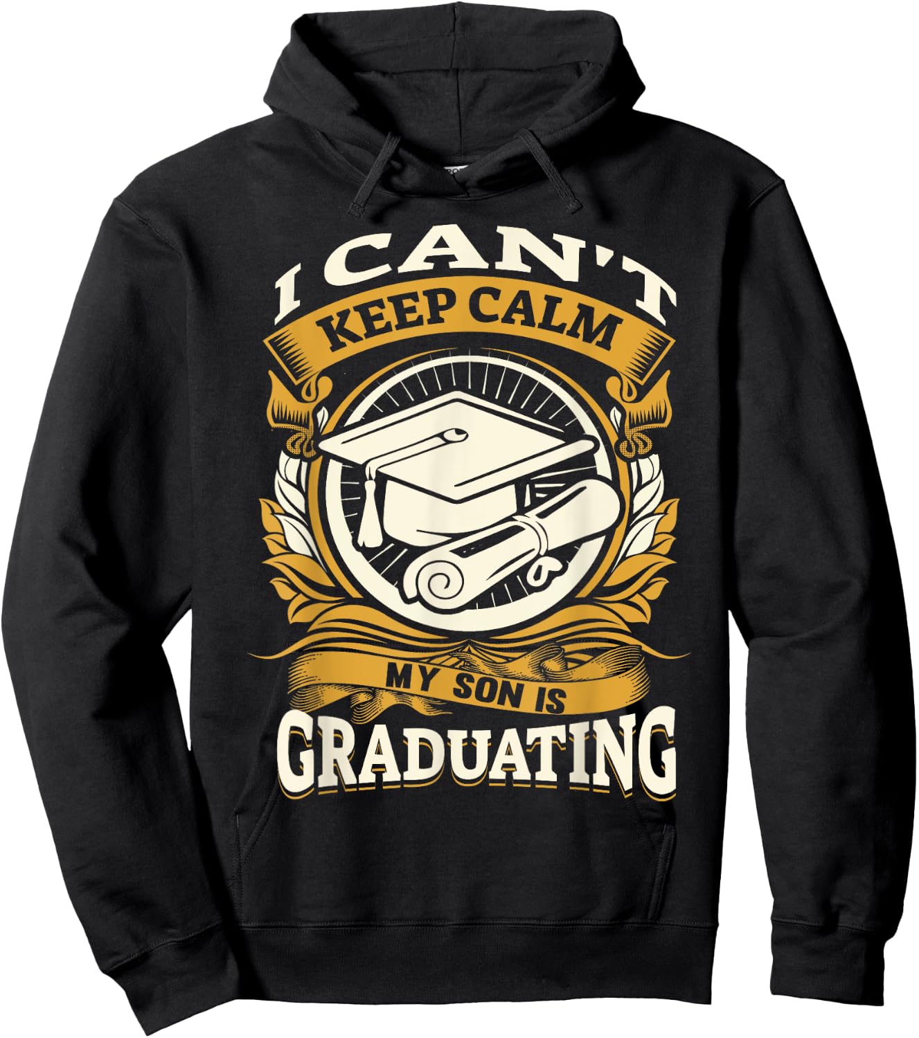I Can't Keep Calm My Son Is Graduating Happy Senior Hoodie - Hoodie | Black