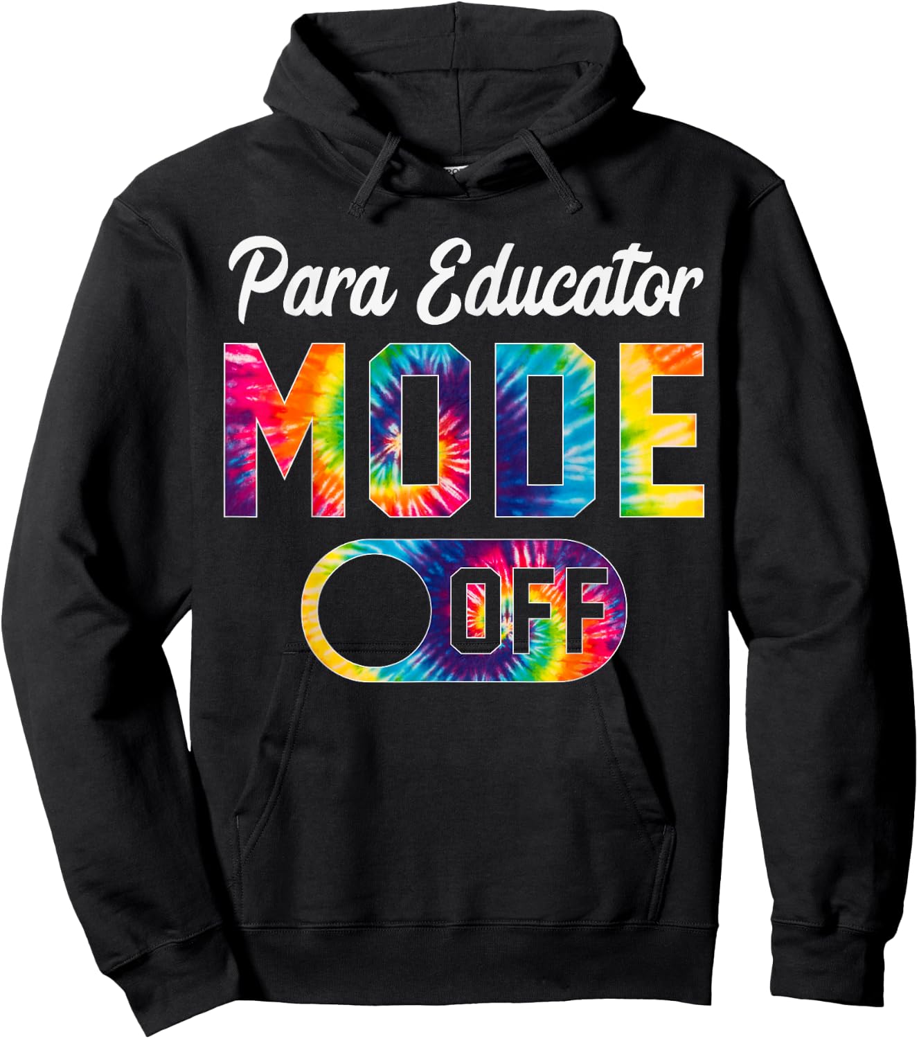 Para Educator Mode Off Last Day Of School Tie Dye Summer Hoodie - Hoodie | Black