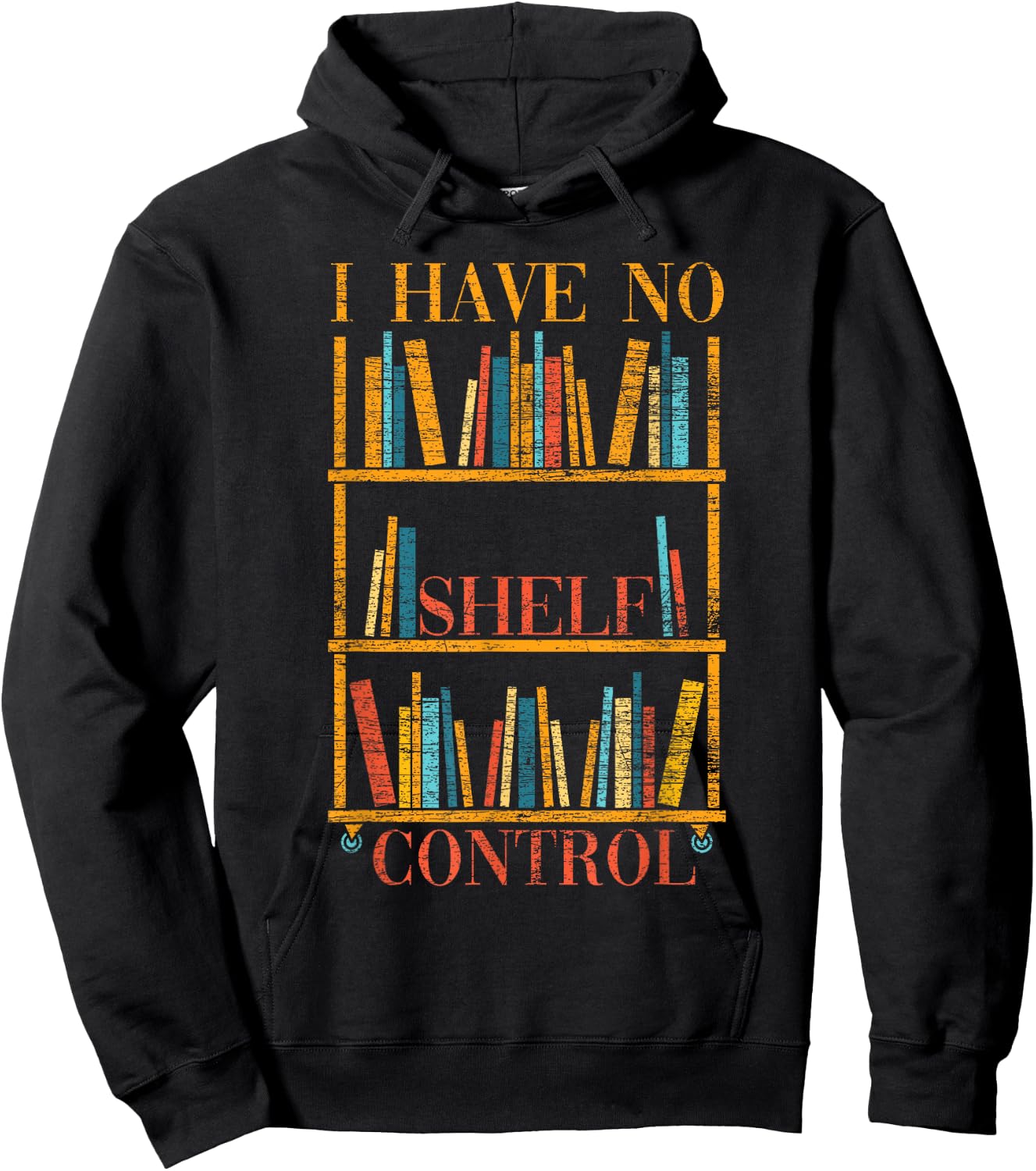 Funny Book Nerd Gift I Have No Shelf Control Library Reading Hoodie - Hoodie | Black