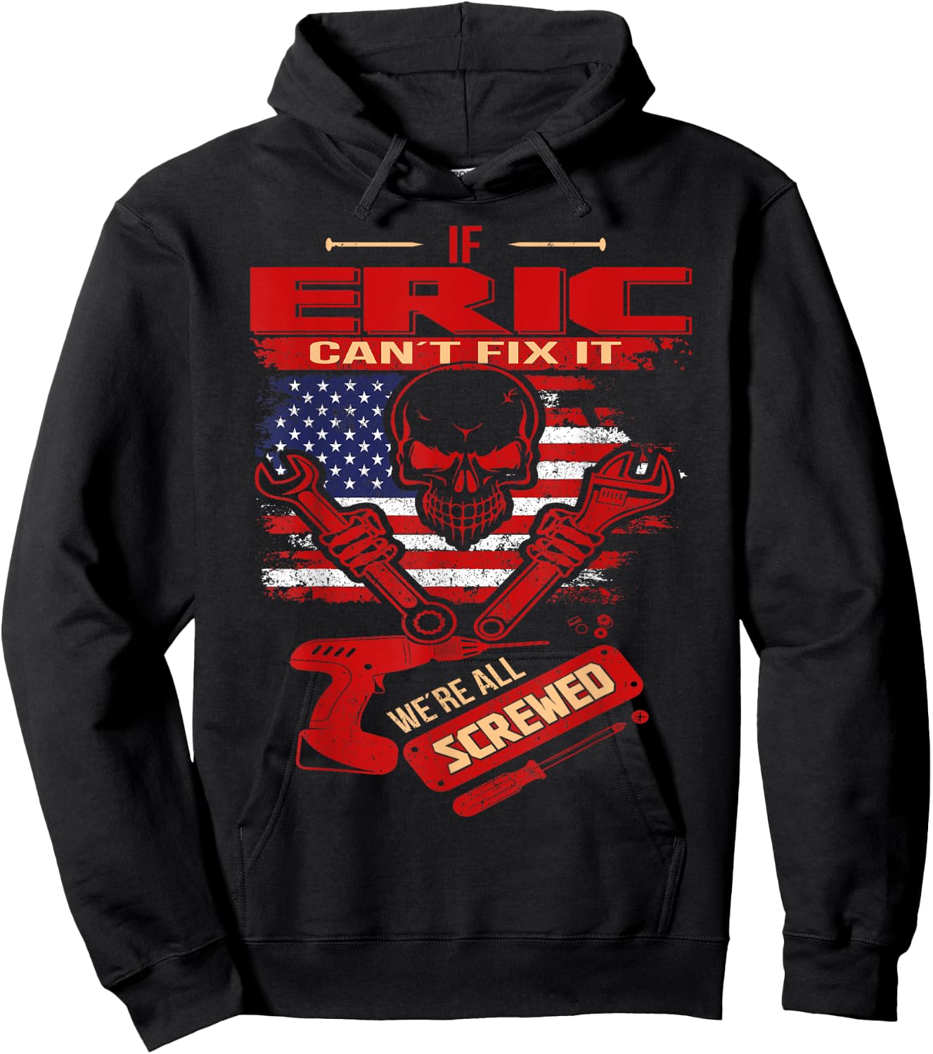 Handyman If ERIC Can't Fix It We're All Screwed Hoodie - Hoodie | Black
