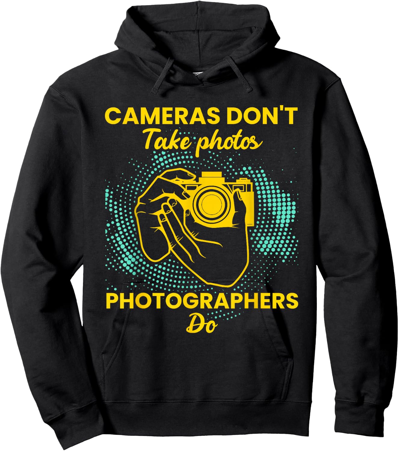 Cameras dont take a photo photographers do - Photographer Hoodie - Hoodie | Black