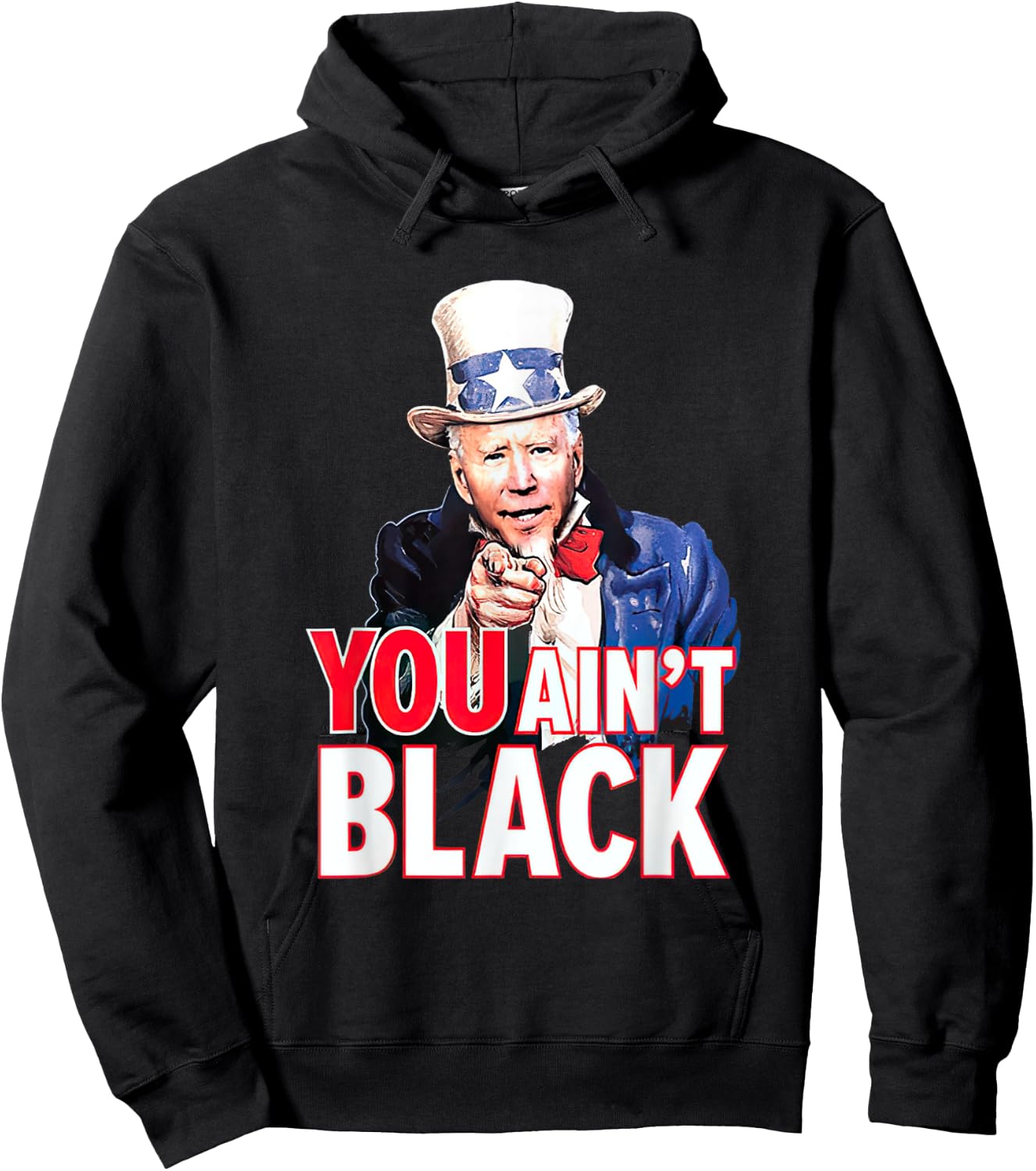 You Aint Black American 4th Of July Uncle Joe Biden Funny Hoodie - Hoodie | Black