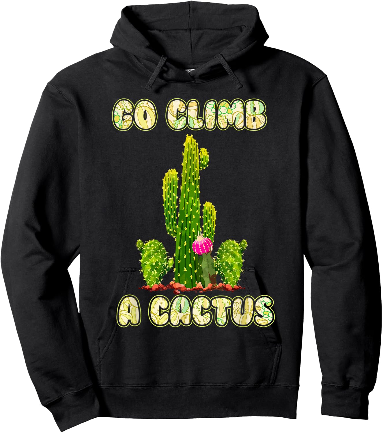 Cactus Lovers Desert Humor Go Climb A Cactus Hoodie - Hoodie | Black