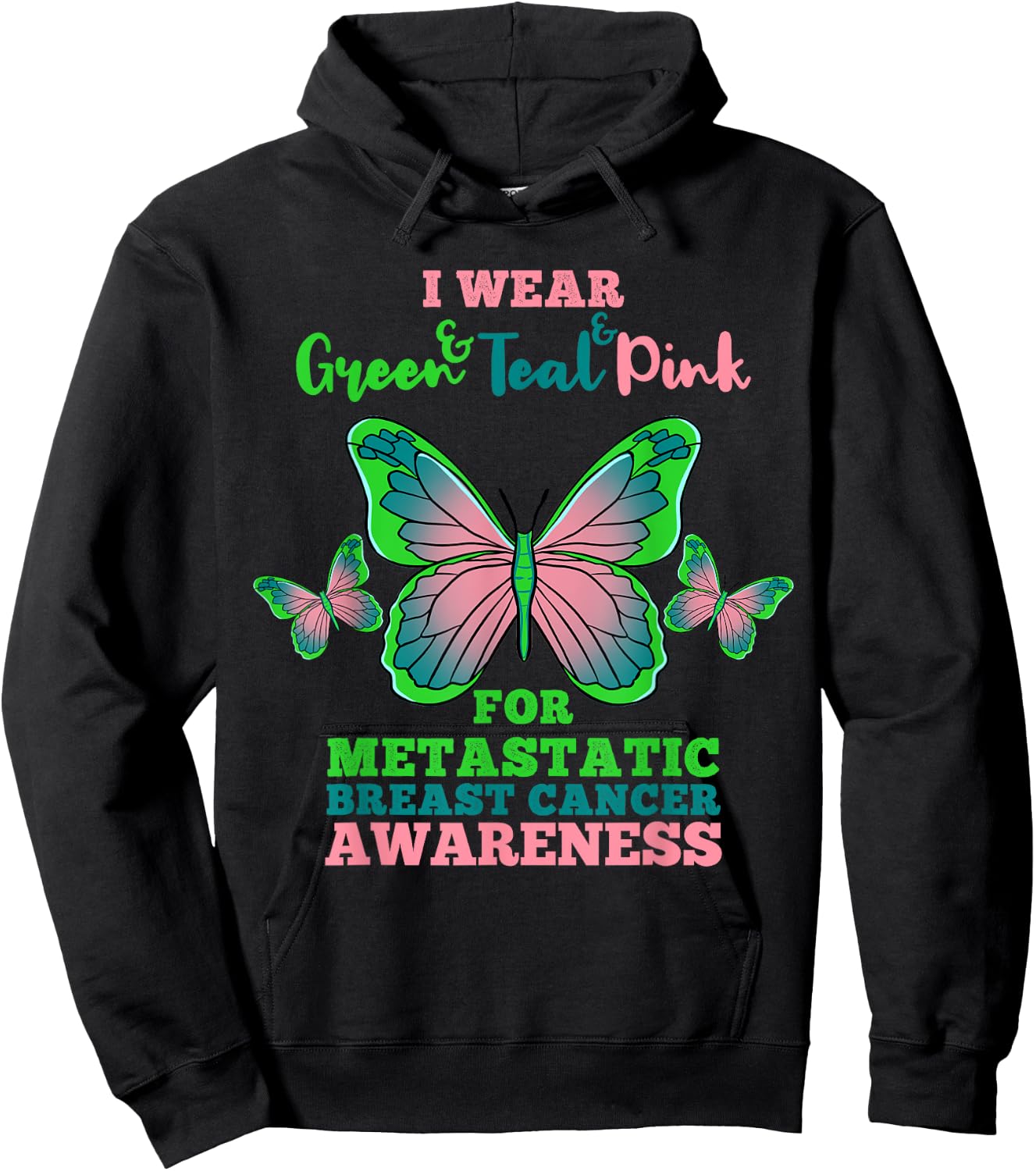 I Wear Green Teal Pink Metastatic Breast Cancer Hoodie - Hoodie | Black