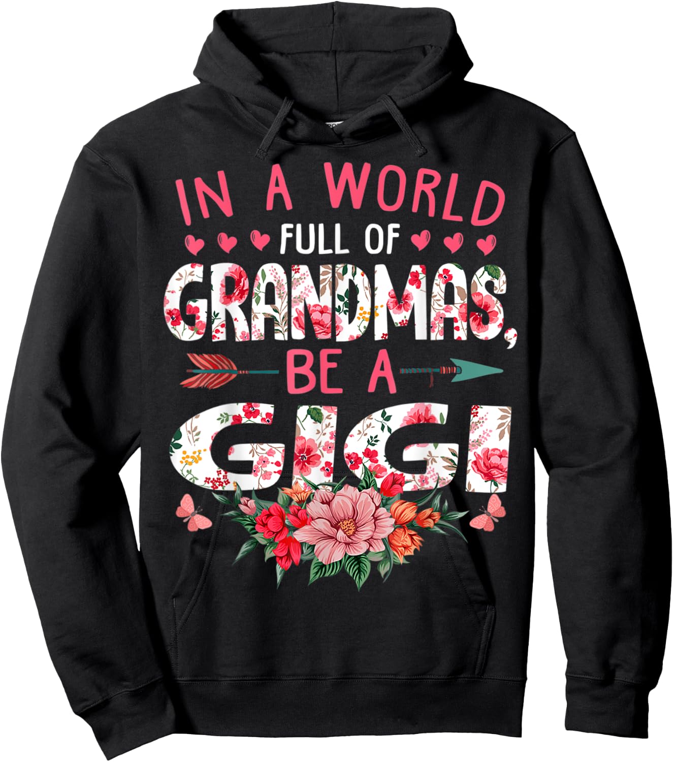In A World Full Of Grandmas Be A Gigi Cute Mother's Day Hoodie - Hoodie | Black