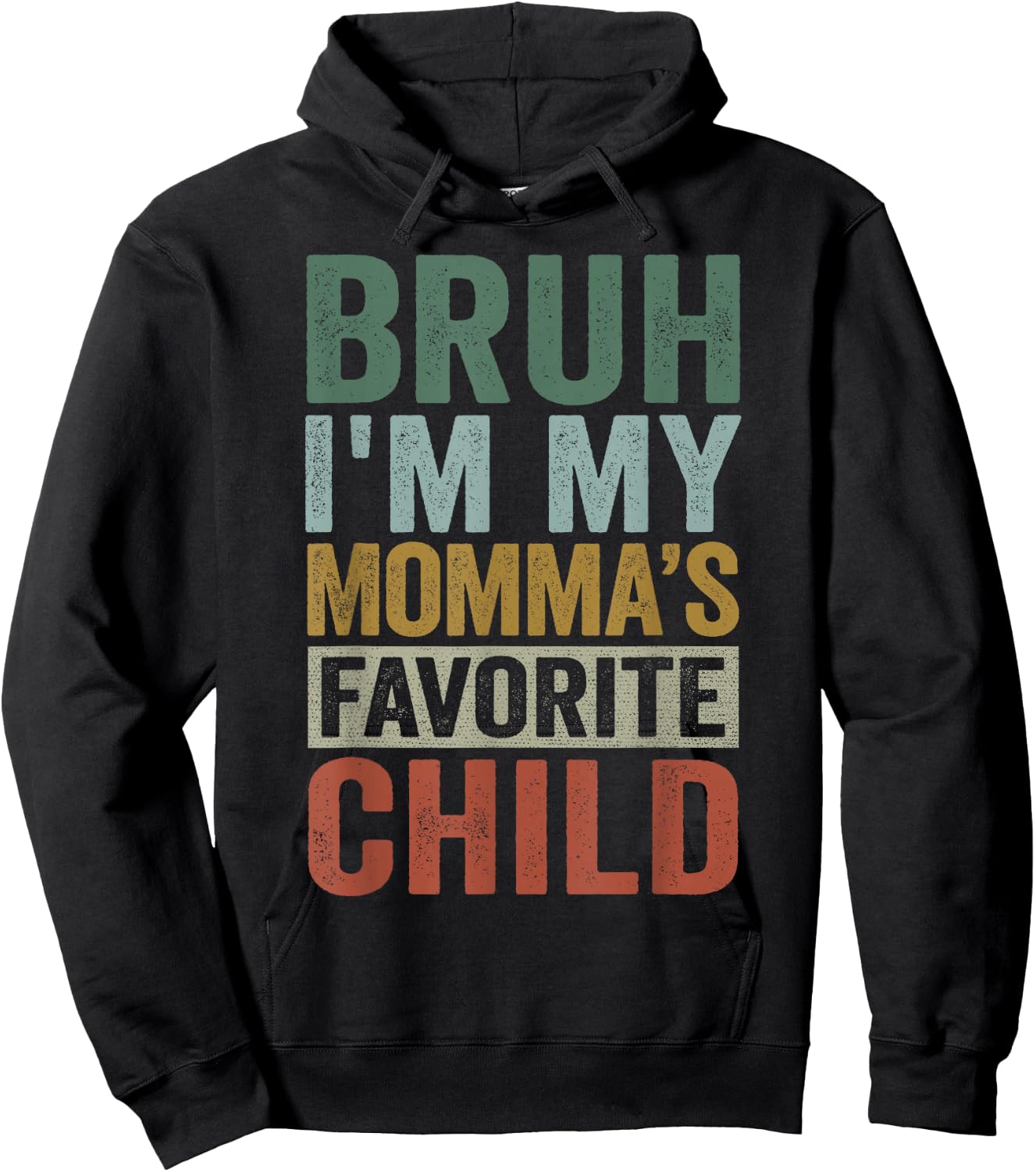 Bruh I'm My Momma's Favorite Child Retro Funny Family Hoodie - Hoodie | Black
