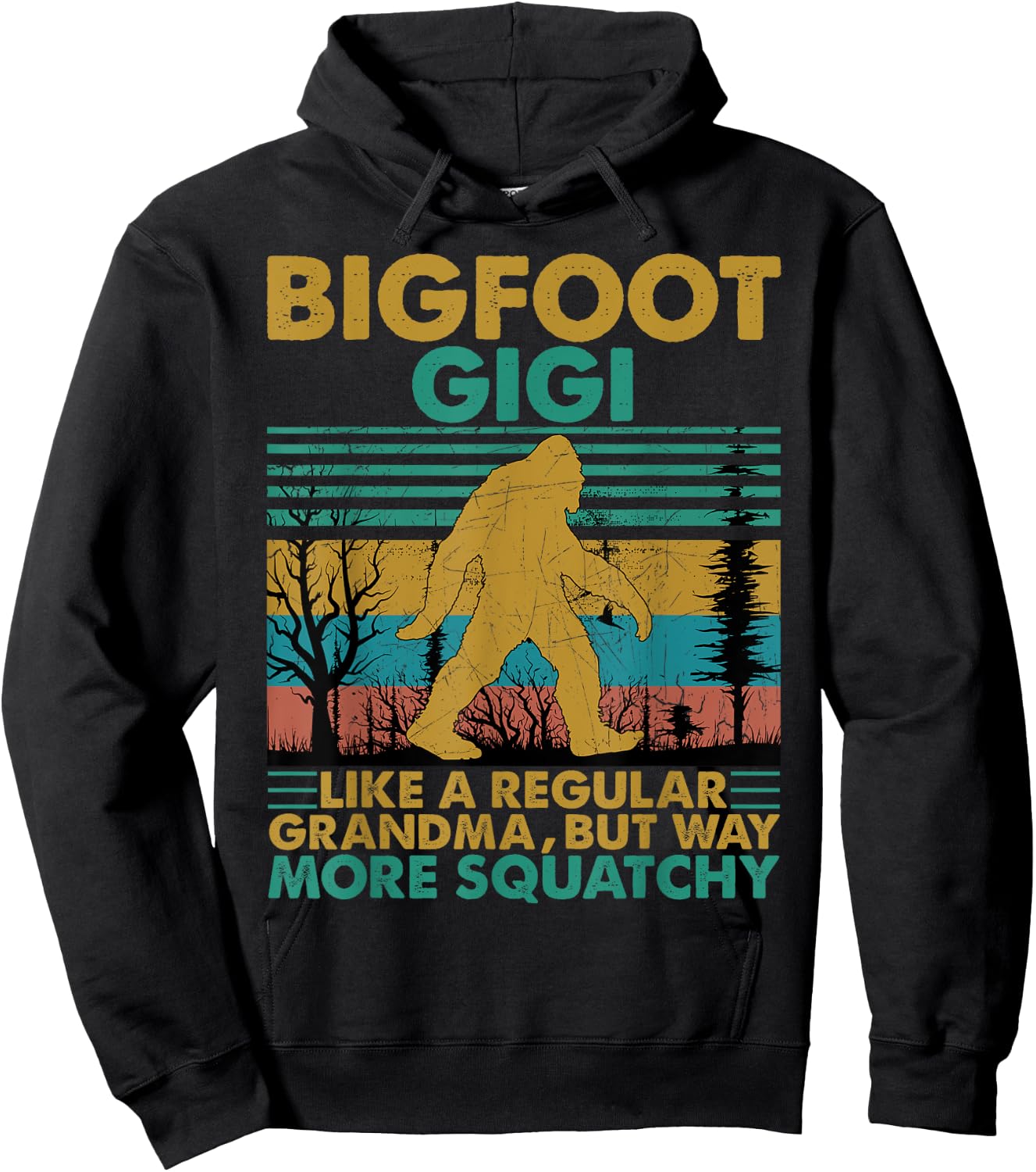 Bigfoot Gigi Like A Regular Grandma But More Squatchy Hoodie - Hoodie | Black