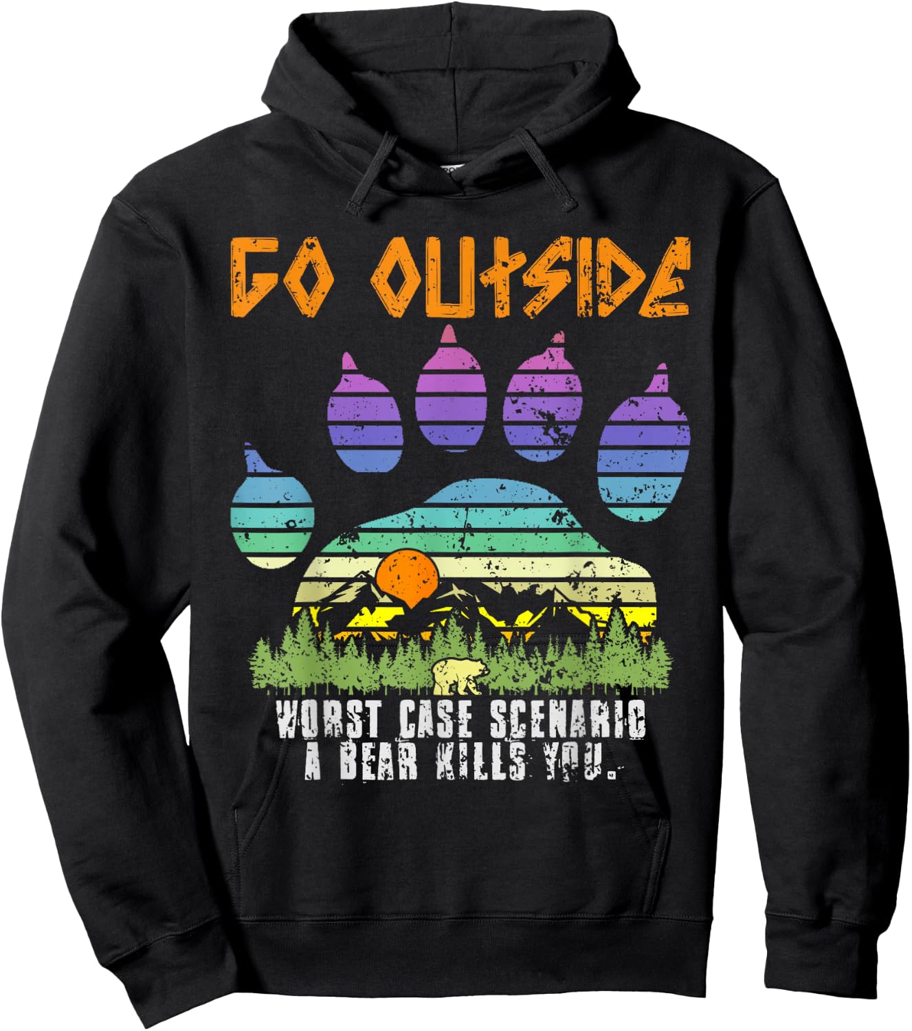 Go Outside Worst Case Scenario A Bear Eats You Camping Hoodie - Hoodie | Black