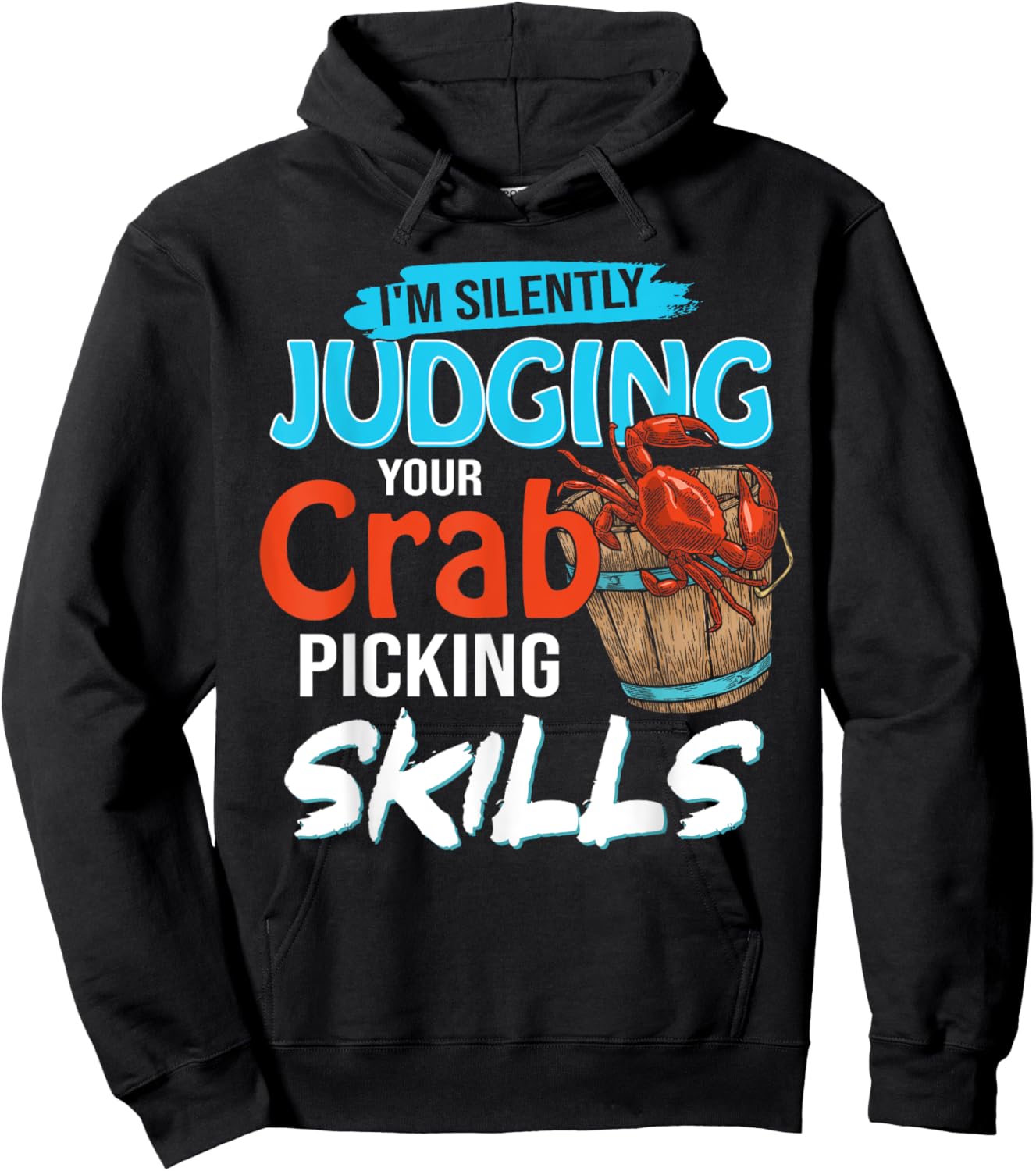 I'm Silently Judging Your Crab Picking Skills Funny Maryland Hoodie - Hoodie | Black