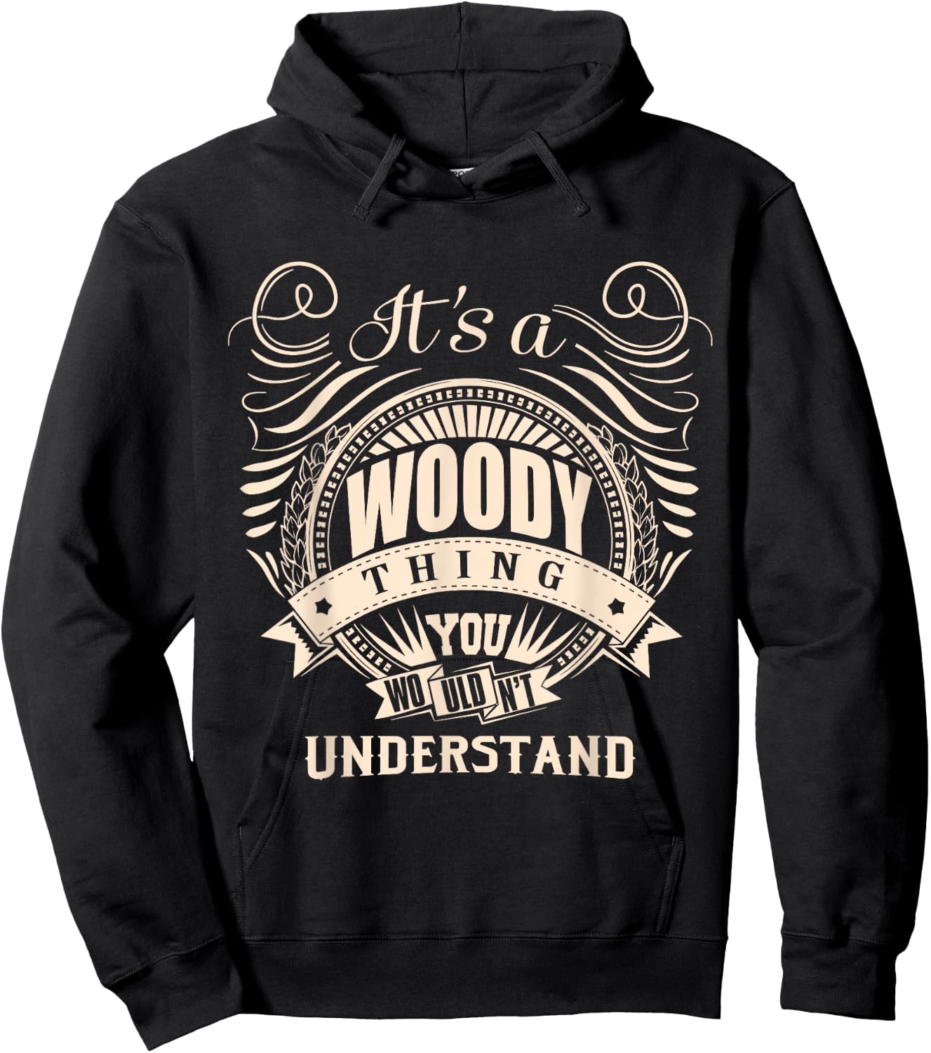 It's a WOODY thing you wouldn't understand Gifts Hoodie - Hoodie | Black