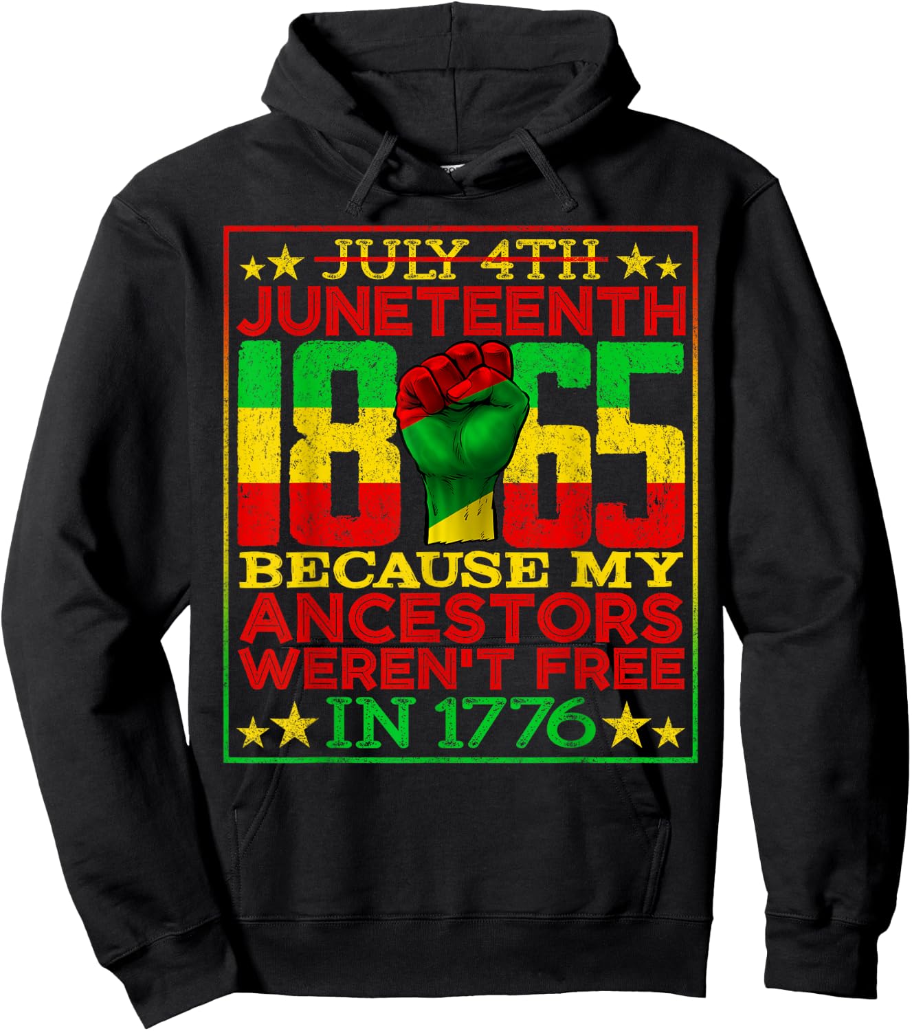 Juneteenth 1865 July 4th Because My Ancestors Weren't Free Hoodie - Hoodie | Black