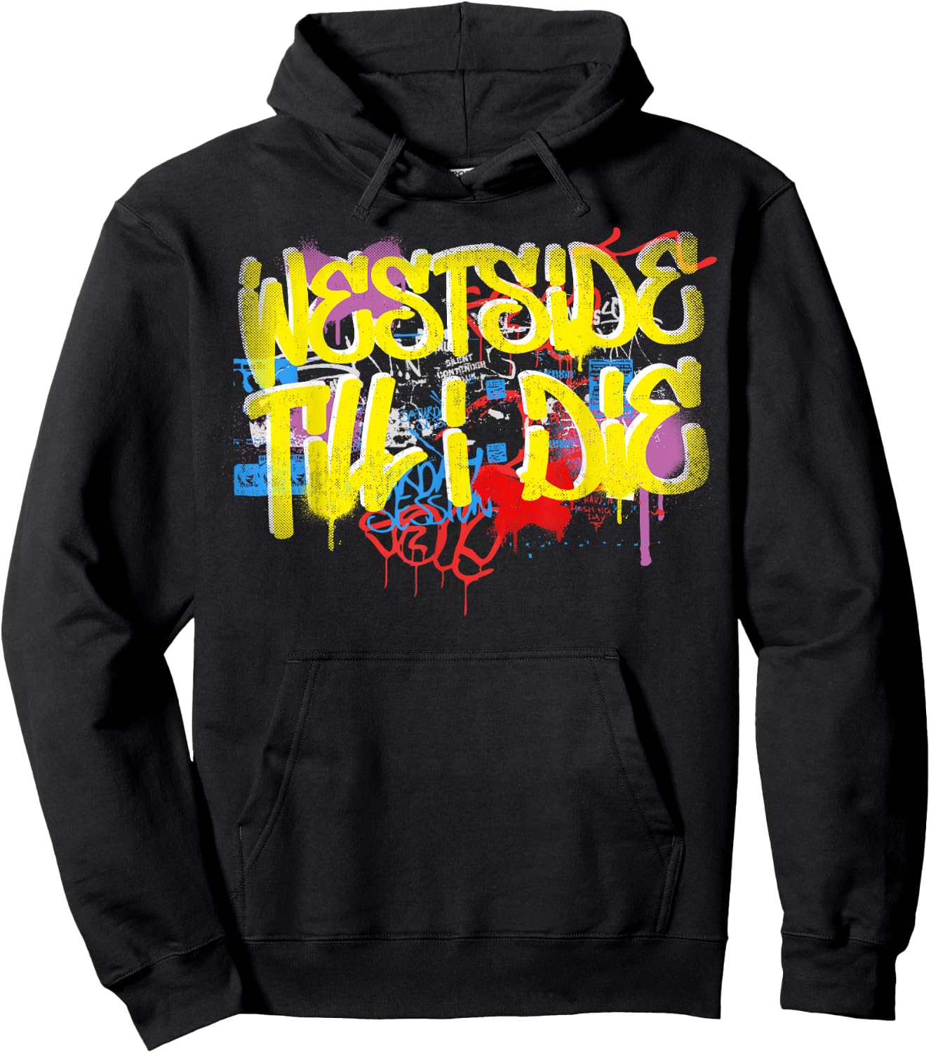 Westside Until I Die 80s 90s Hip Hop Rap Old School Graffiti Hoodie - Hoodie | Black