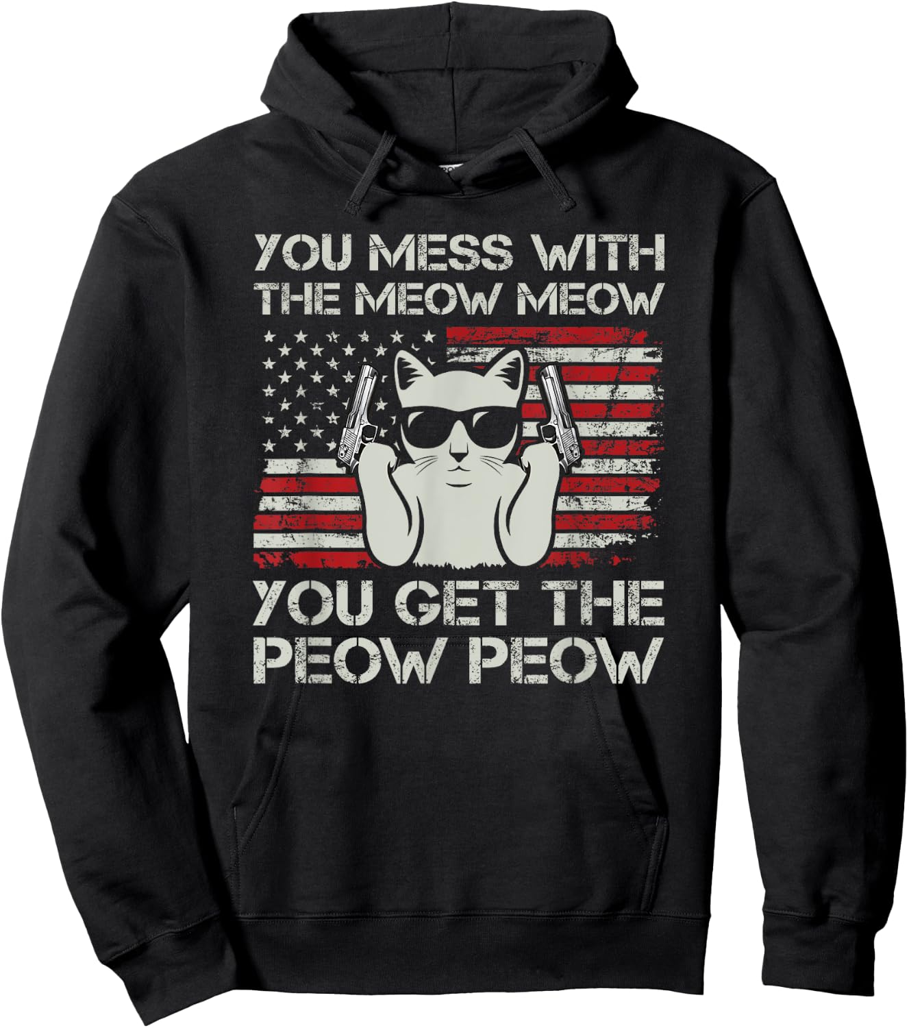 You Mess With The Meow Meow You Get The Peow Peow Funny Cat Hoodie - Hoodie | Black