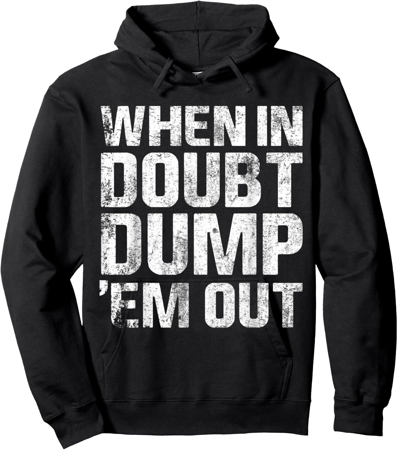 When In Doubt Dump Em Them Out Trucks Mudding Offroad Shirt Hoodie - Hoodie | Black
