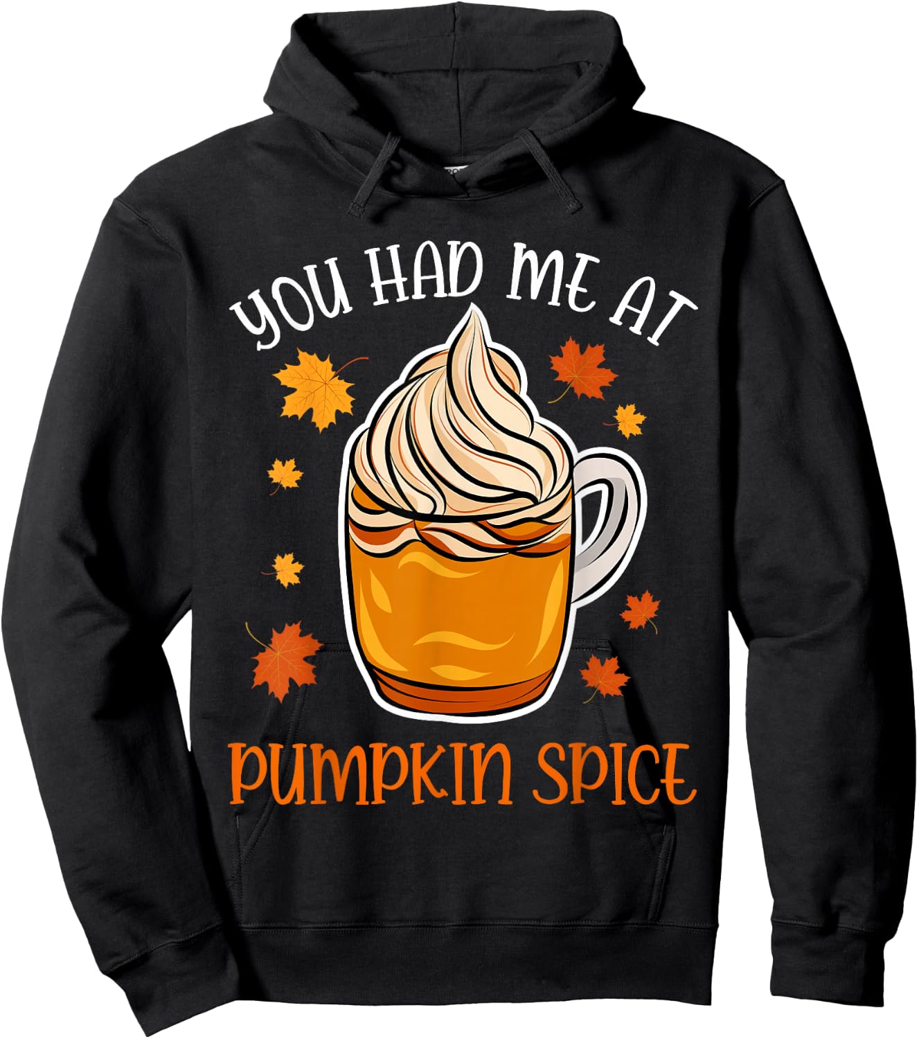 You Had Me At Pumpkin Spice Apparel Women Coffee Autumn Fall Hoodie - Hoodie | Black