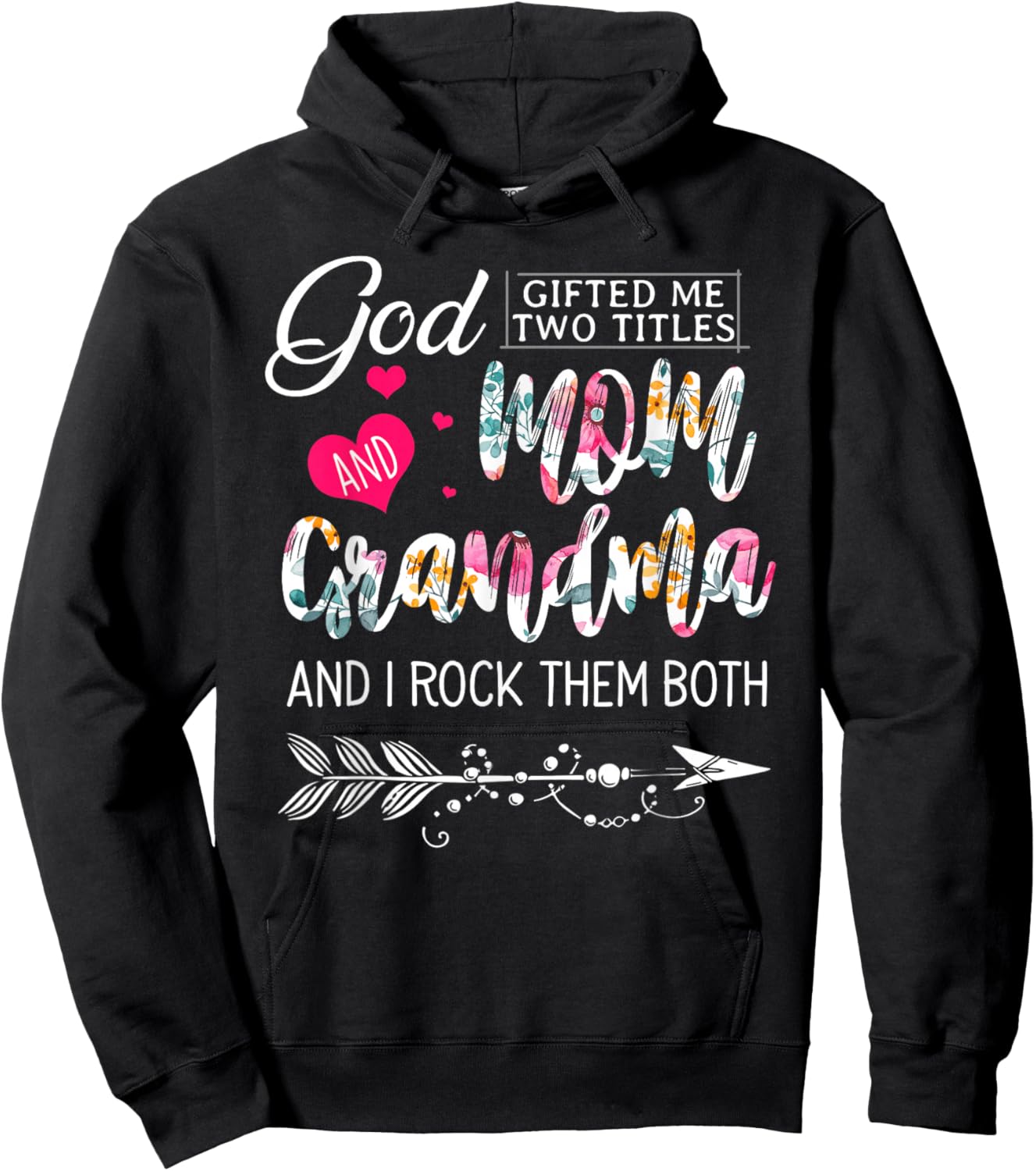 God Gifted Me Two Titles Mom And Grandma Flower Mother's Day Hoodie - Hoodie | Black