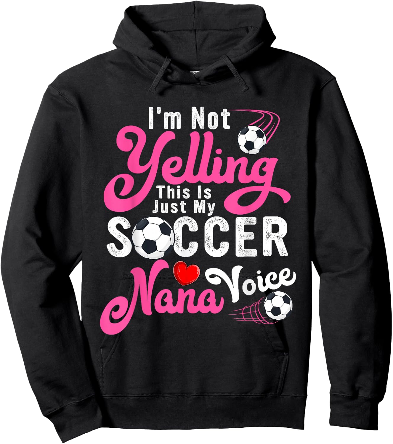 I'm Not Yelling This Is My Soccer Nana Voice Mother's Day Hoodie - Hoodie | Black
