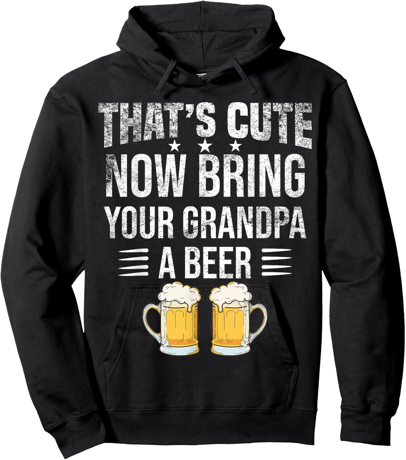 That's Cute Now Bring Your Grandpa A Beer , Funny Beer Hoodie - Hoodie | Black
