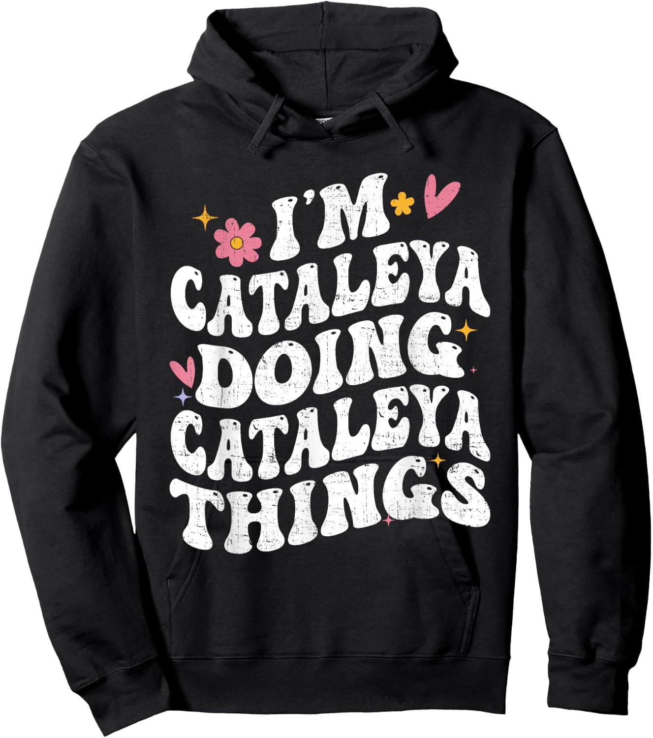 I'm Cataleya Doing Cataleya Things Retro Groovy Personalized Hoodie - Hoodie | Black