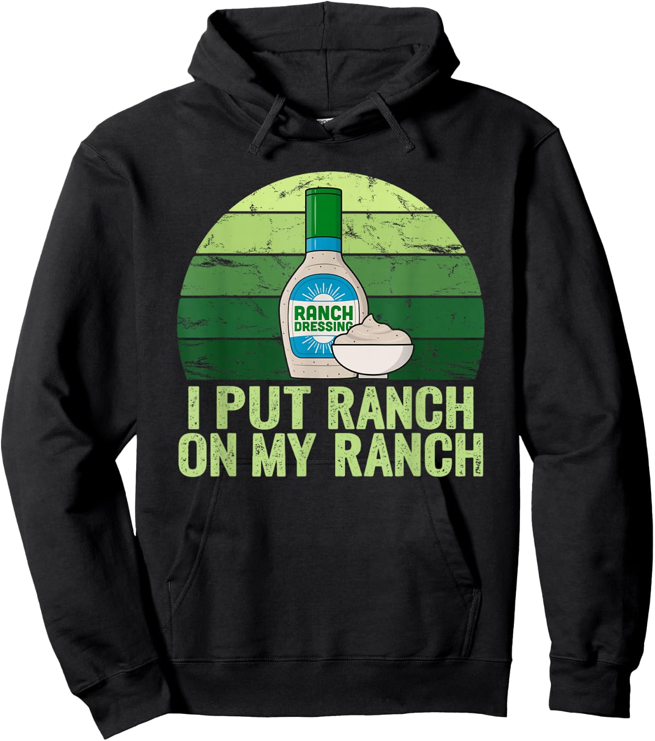 I put Ranch on my Ranch Shirt Funny Vintage Ranch Dressing Hoodie - Hoodie | Black
