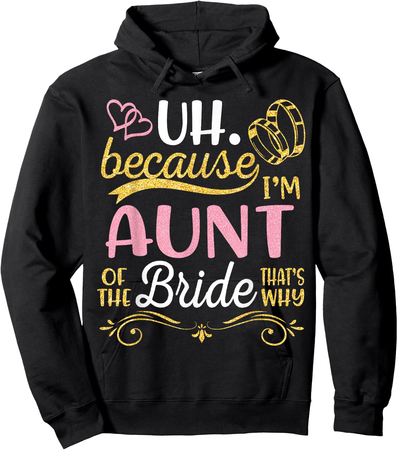 Uh Because I'm Aunt Of The Bride That's Why Happy Wedding Hoodie - Hoodie | Black