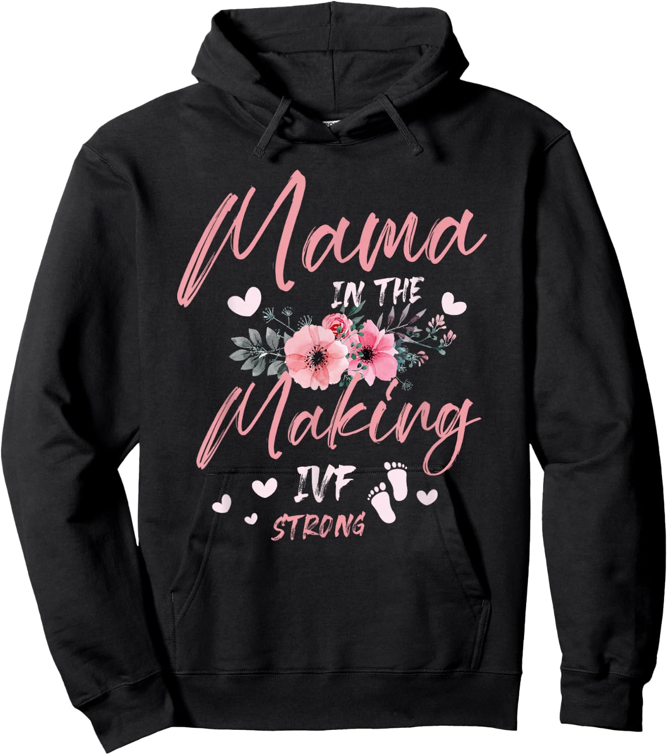 Mama in the Making IVF Strong for a IVF infertility Hoodie - Hoodie | Black