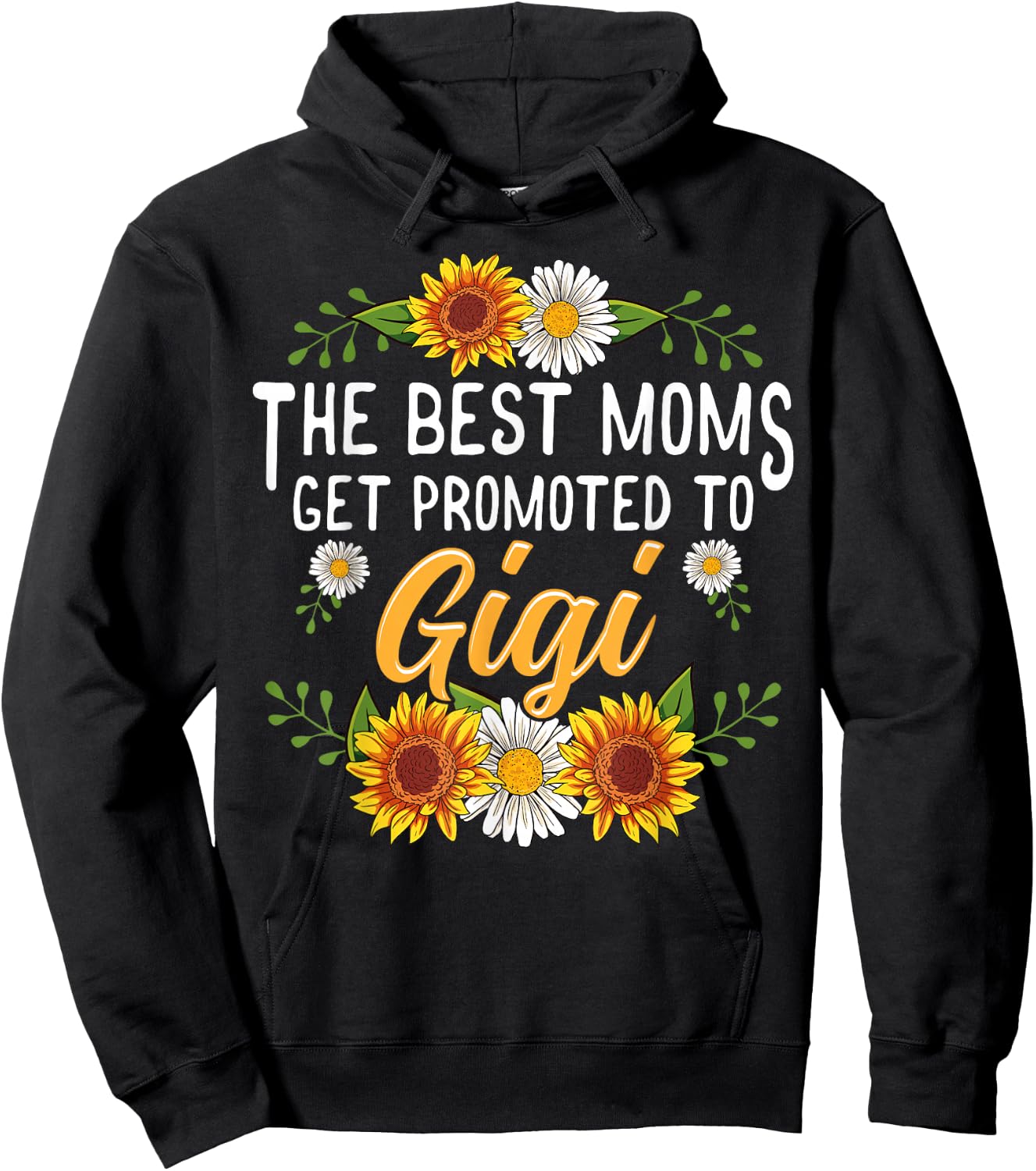 The Best Moms Get Promoted To Gigi Shirt Gifts New Gigi Hoodie - Hoodie | Black