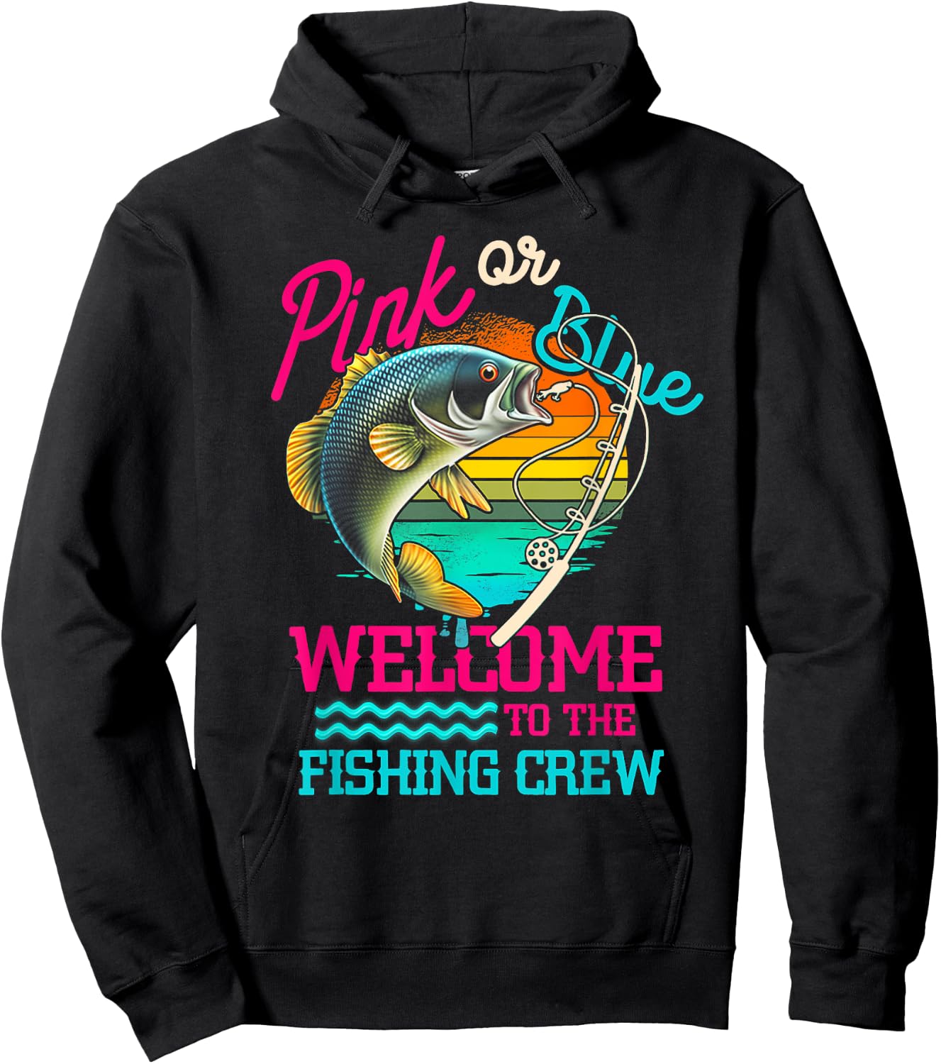 Gender Reveal Fishing Pink Or Blue Welcome To Fishing Crew Hoodie - Hoodie | Black