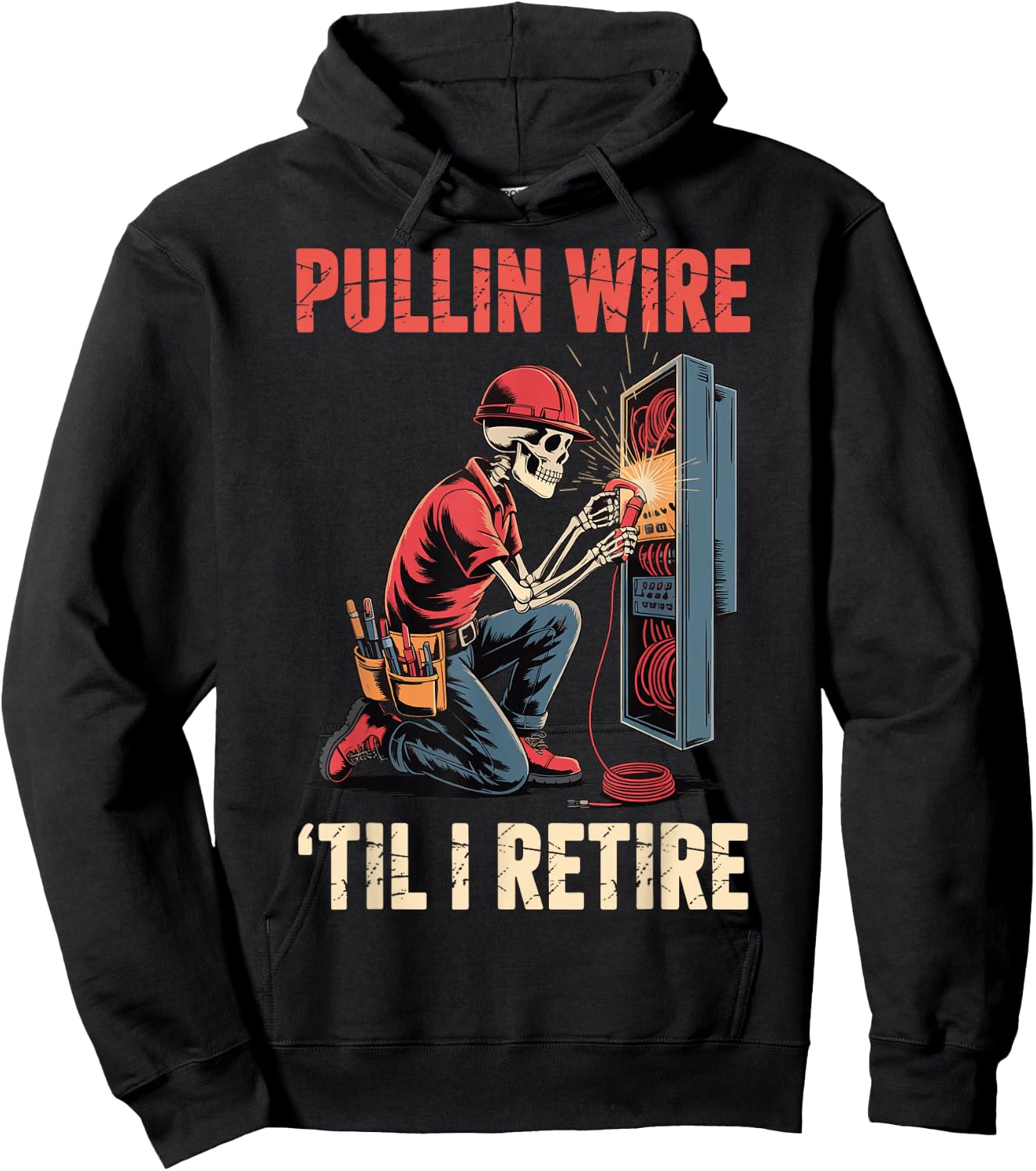 Pullin' Wire 'Til I Retire Hoodie - Hoodie | Black
