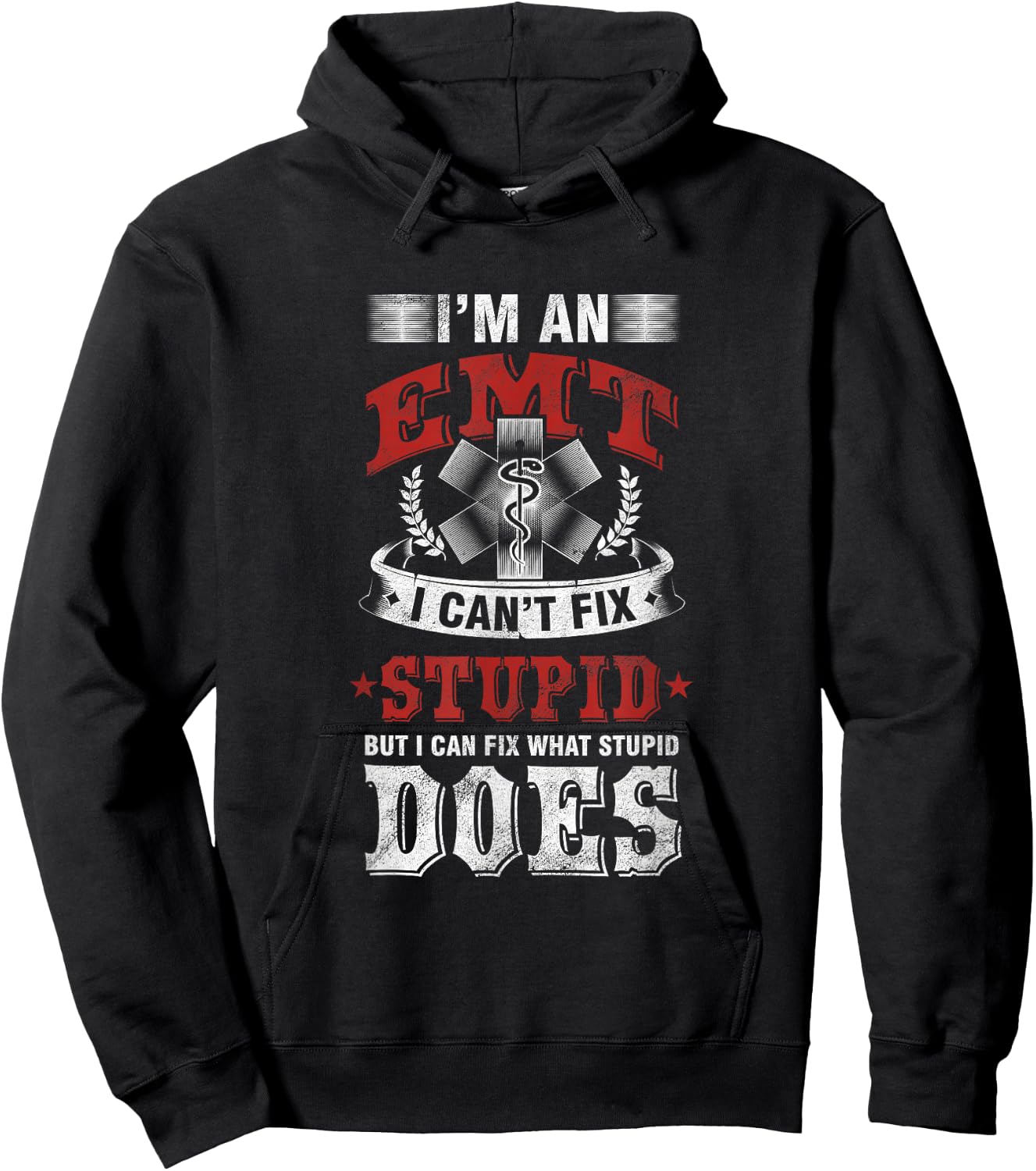 Funny Savage EMT EMS I Fix Stupid Does Hoodie - Hoodie | Black