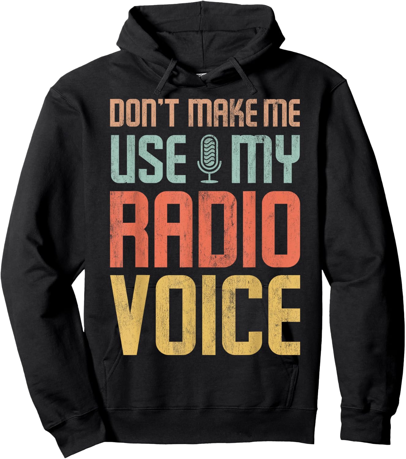 Don't force me to use my radio voice Hoodie - Hoodie | Black