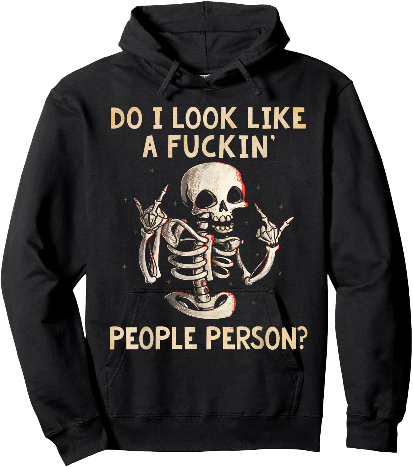 Funny Shirt Do I Look Like A Fckin' People Person Skeleton Hoodie - Hoodie | Black
