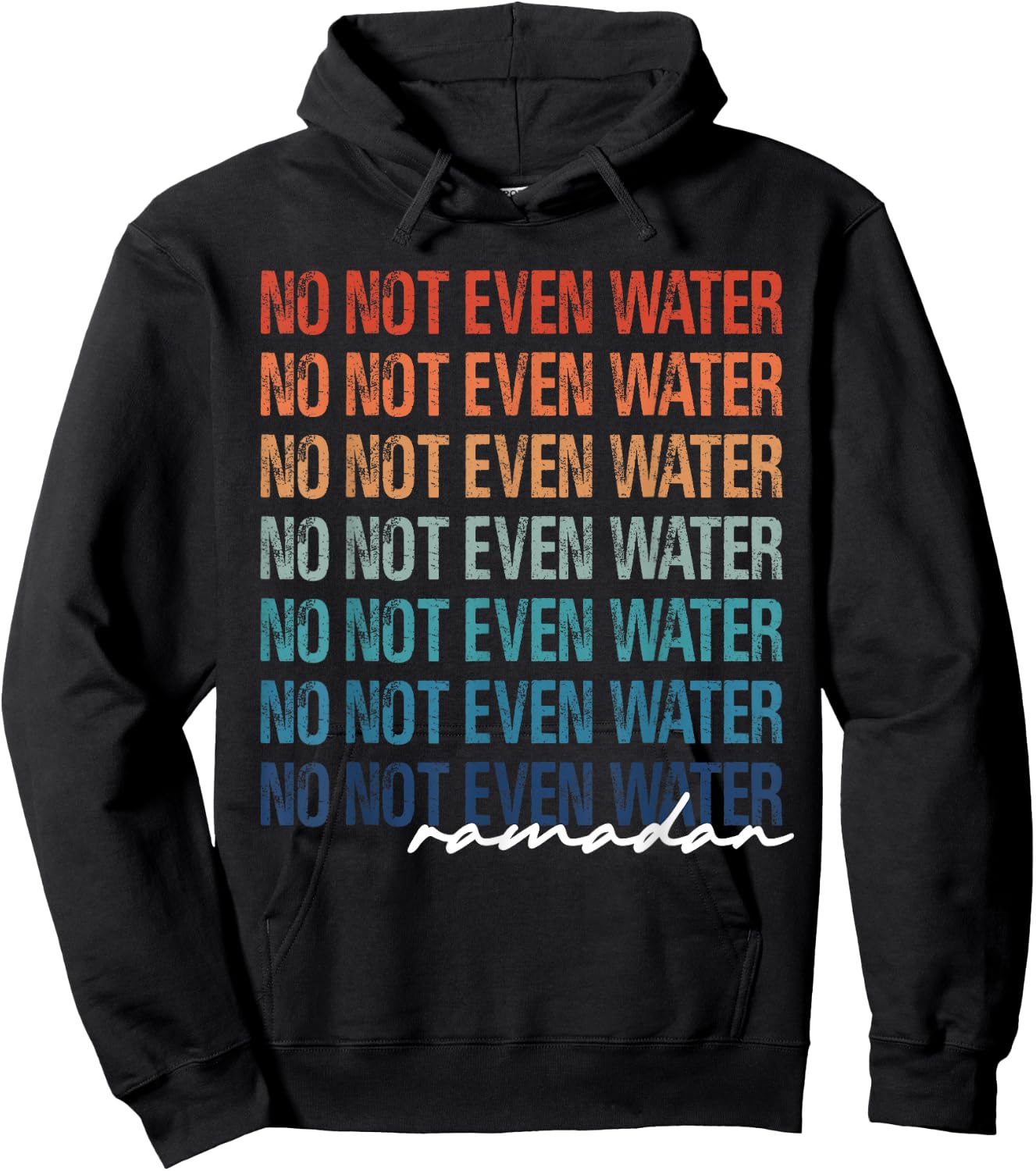 No Not Even Water Ramadan 2022 Women And kids Hoodie - Hoodie | Black