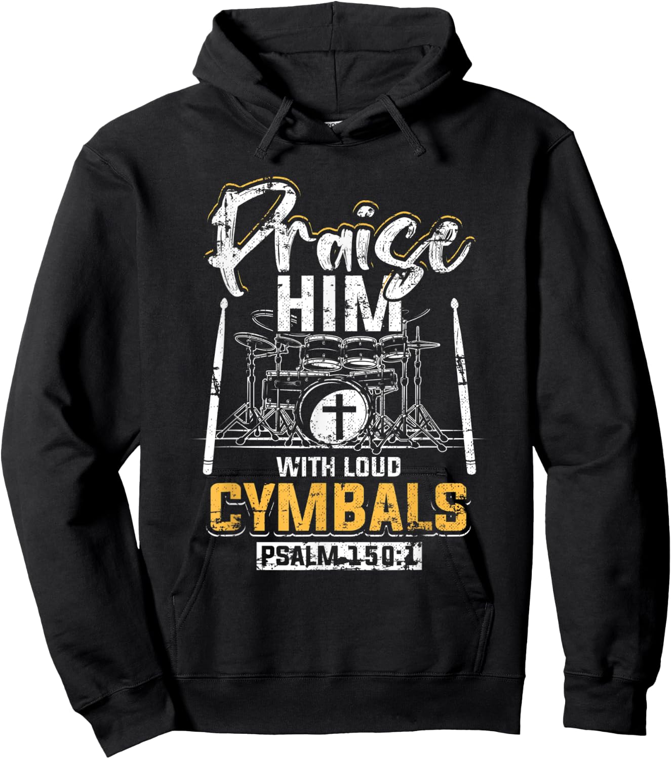 Praise Him With Loud Cymbals Psalm 150:1 Grunge Hoodie - Hoodie | Black