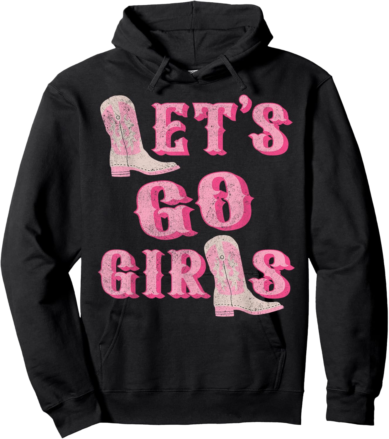 Let's Go Girls Western Cowgirl Boots Bachelorette Party Hoodie - Hoodie | Black