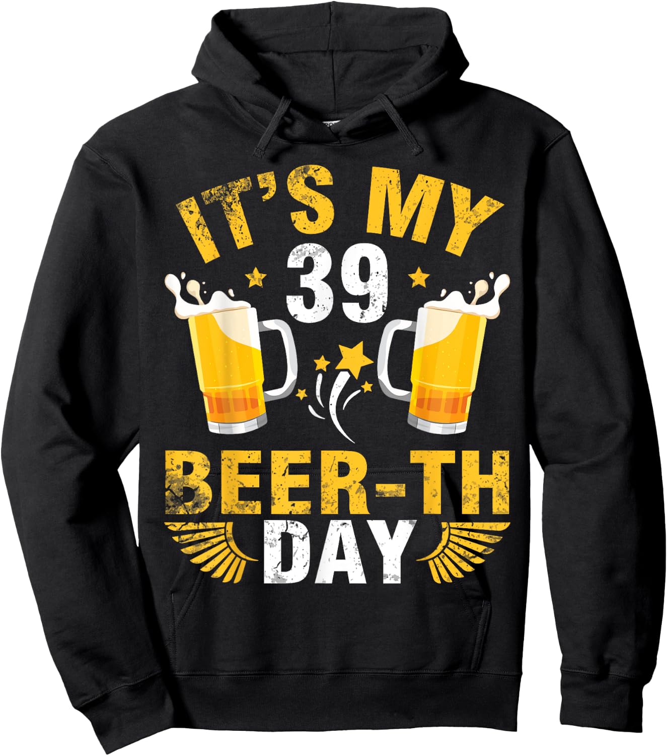 It's My 39 Beerth Day Happy Birthday To Me You Beer Drinker Hoodie - Hoodie | Black